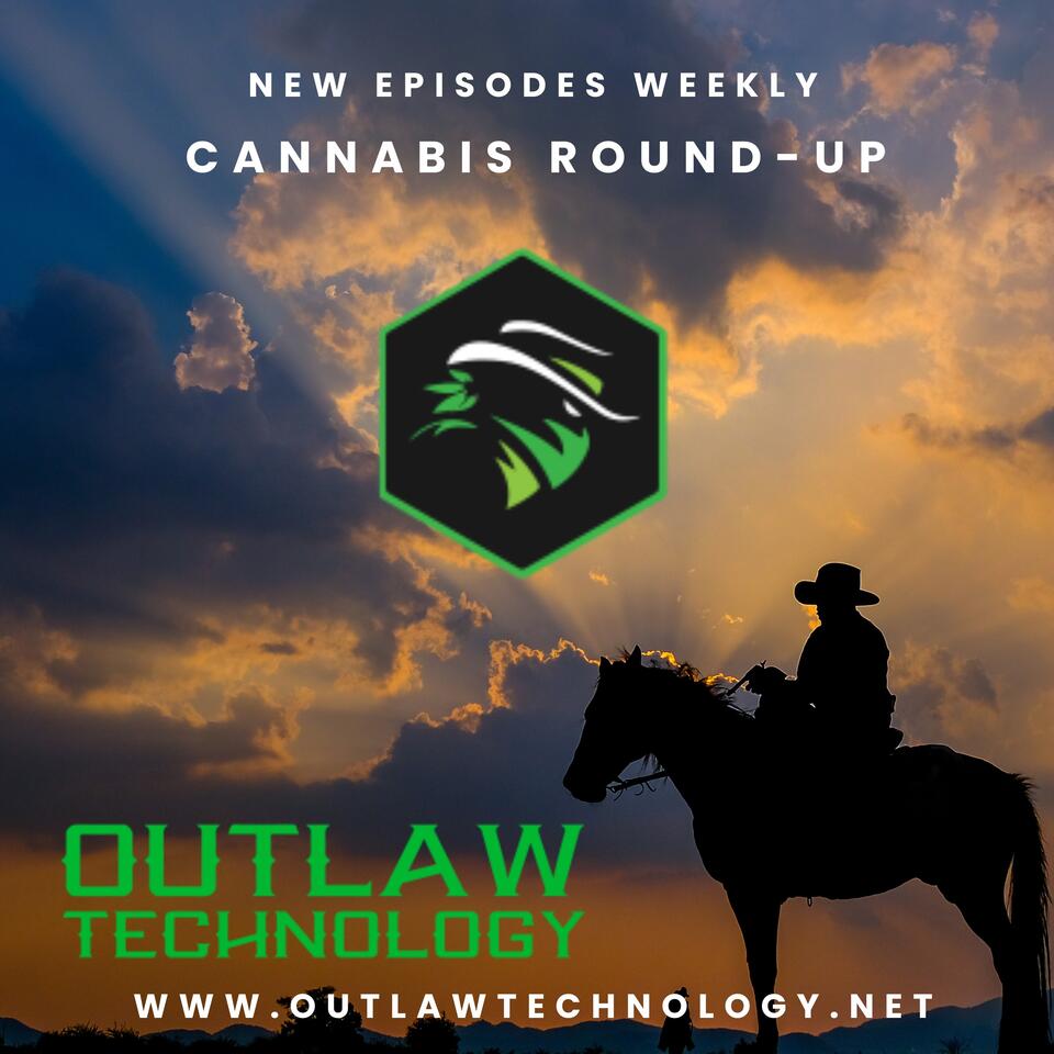 Cannabis Roundup, presented by Outlaw Technology