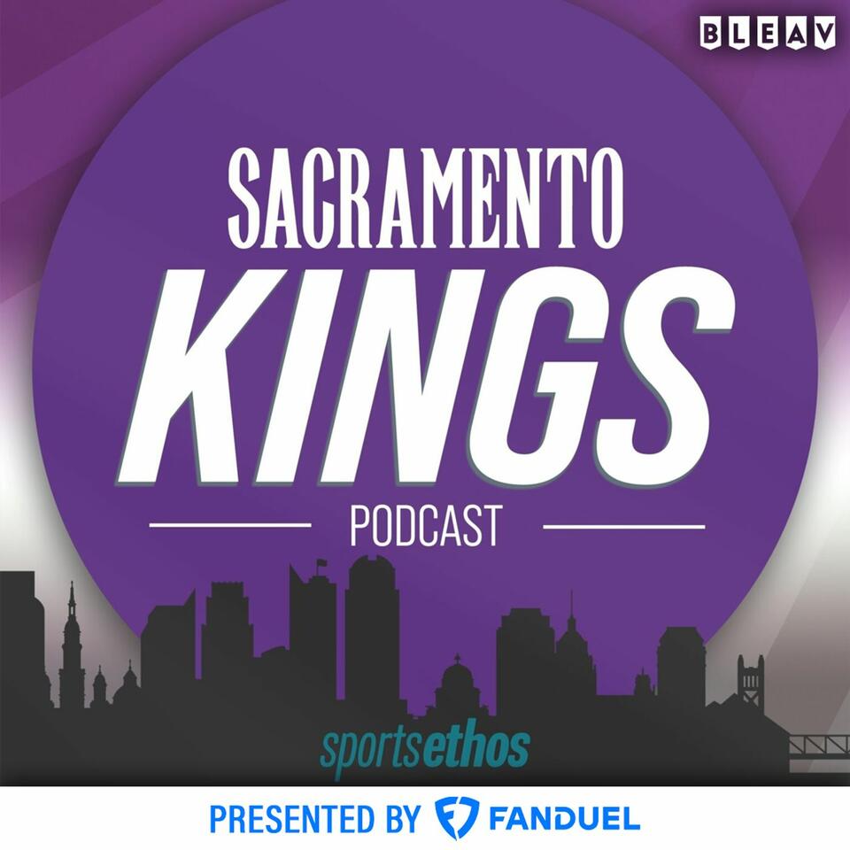 The SportsEthos Sacramento Kings Podcast