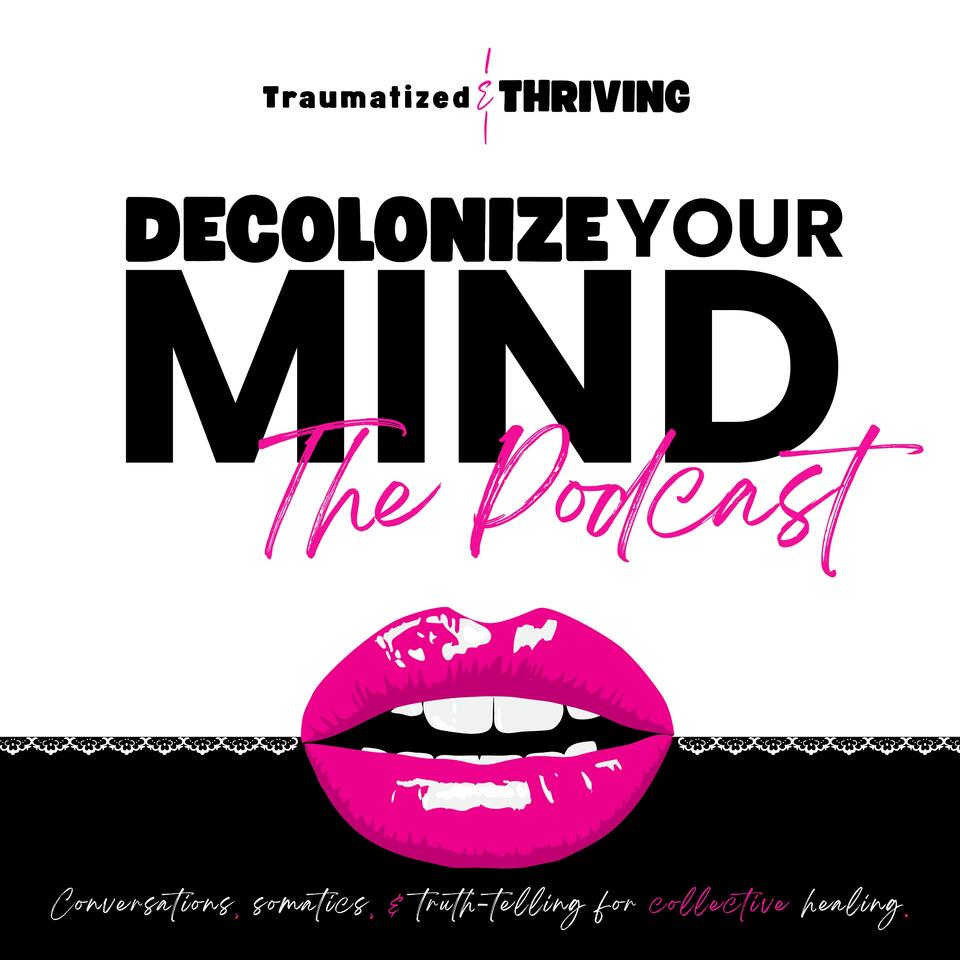 Decolonize Your Mind: The Podcast