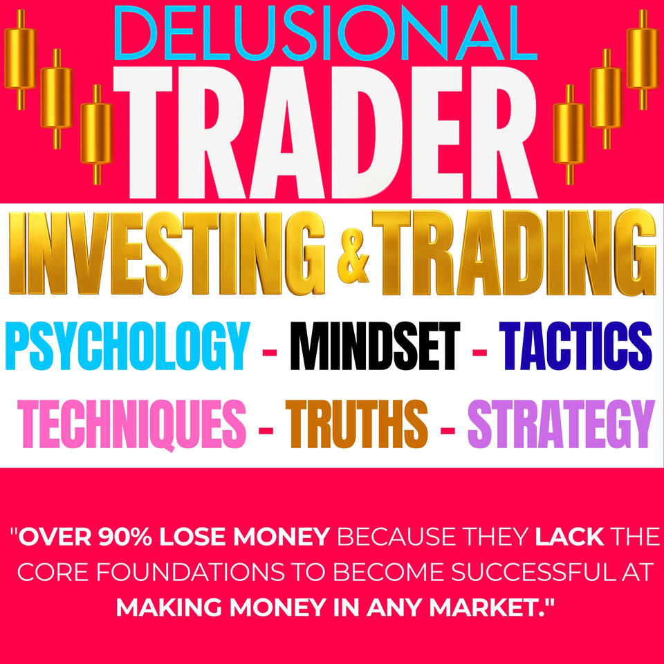 DELUSIONAL TRADER