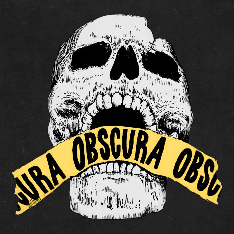Obscura: A True Crime Podcast