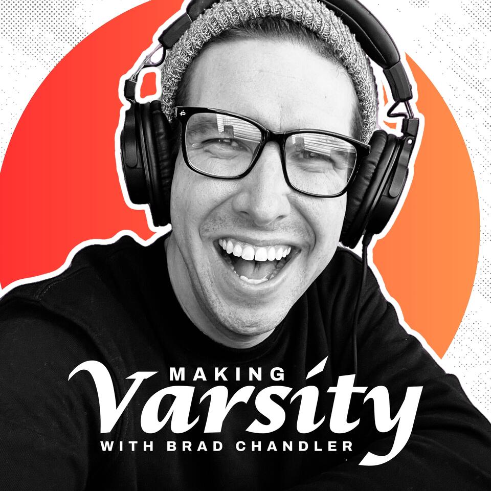 Making Varsity with Brad Chandler
