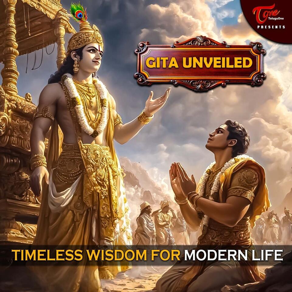 Gita Unveiled - Timeless Wisdom For Modern Life