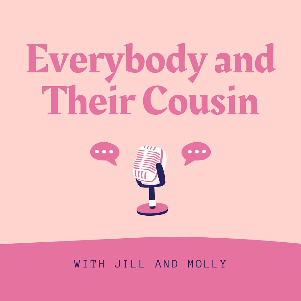 Everybody and Their Cousin