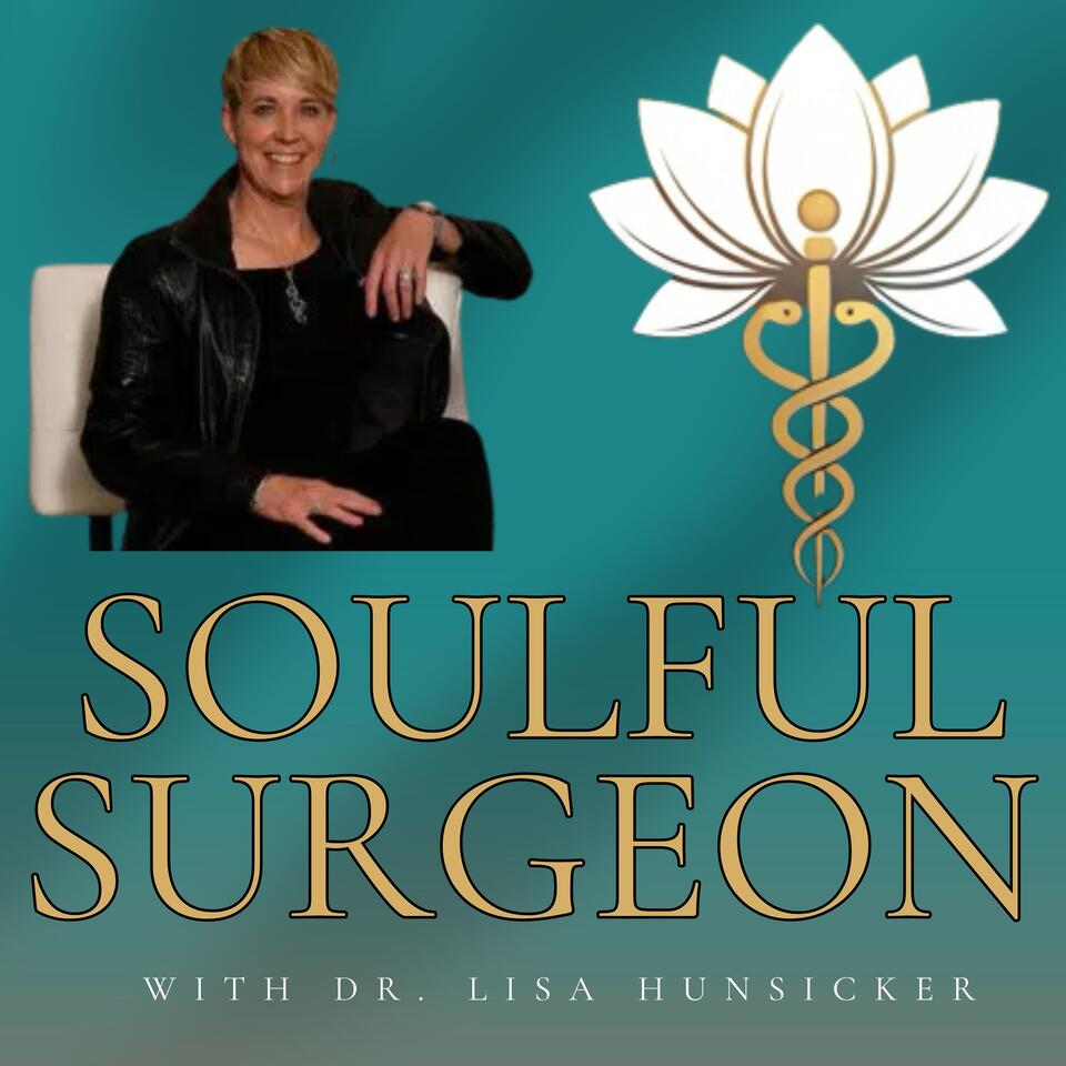 Soulful Surgeon with Dr Lisa Hunsicker