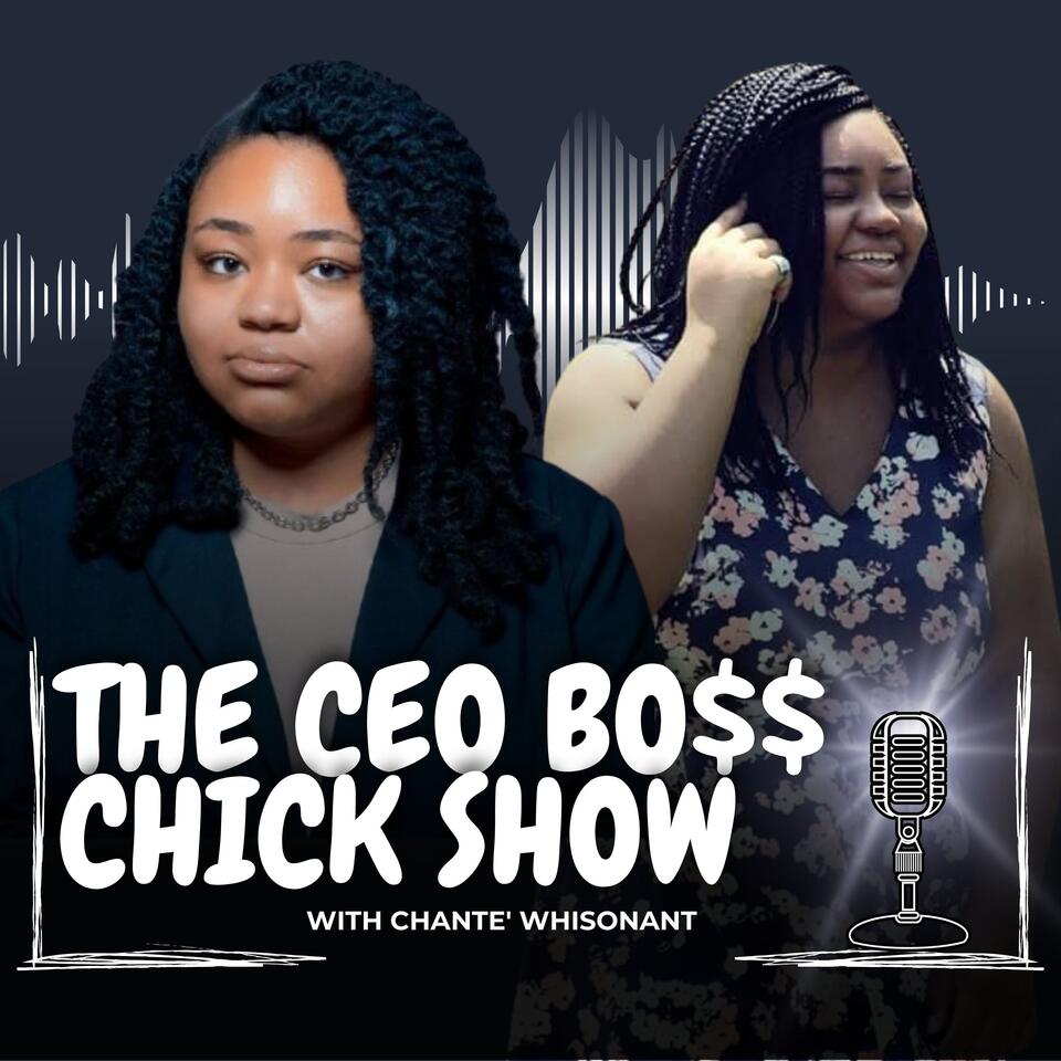 The CEO Bo$$ Chick Show