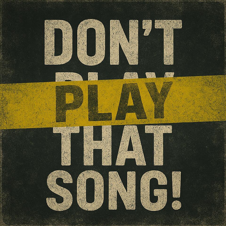 Don't Play That Song