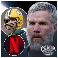 Netflix Puts Brett Favre Under The Docu-Microscope - CzabeCast