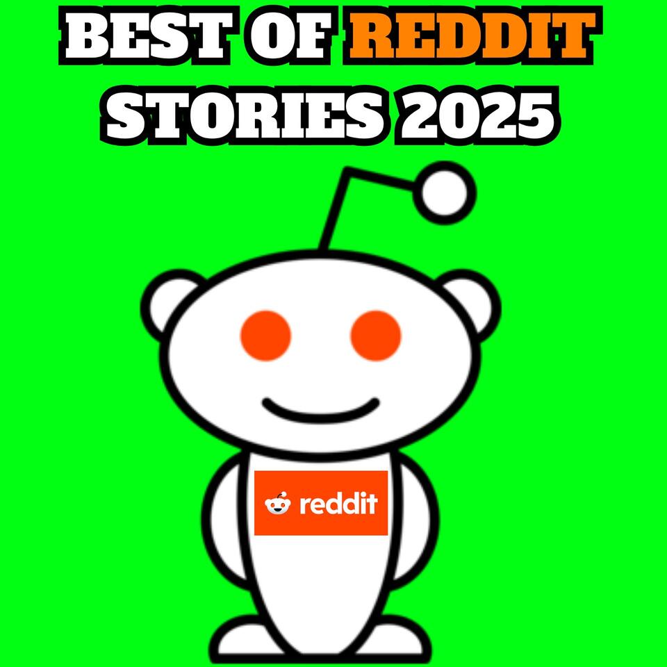 Best Of Reddit Stories 2025