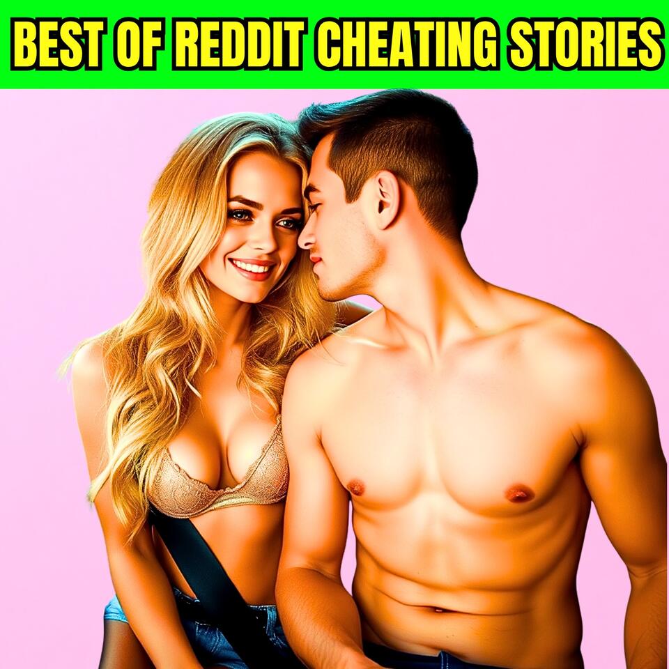 Best of Reddit Cheating Stories - RSLASH True Cheating Stories 2025
