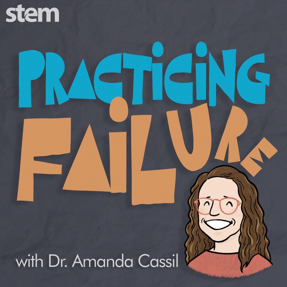 Practicing Failure with Dr. Amanda Cassil