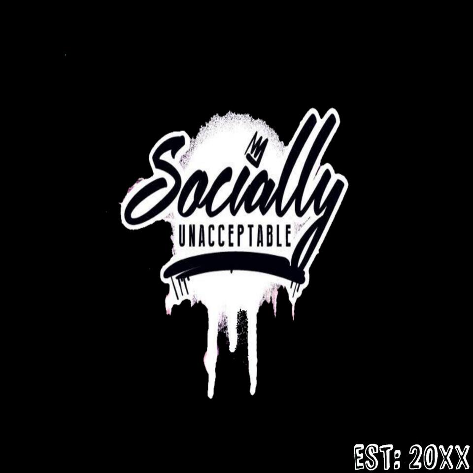 The Socially Unacceptable Podcast
