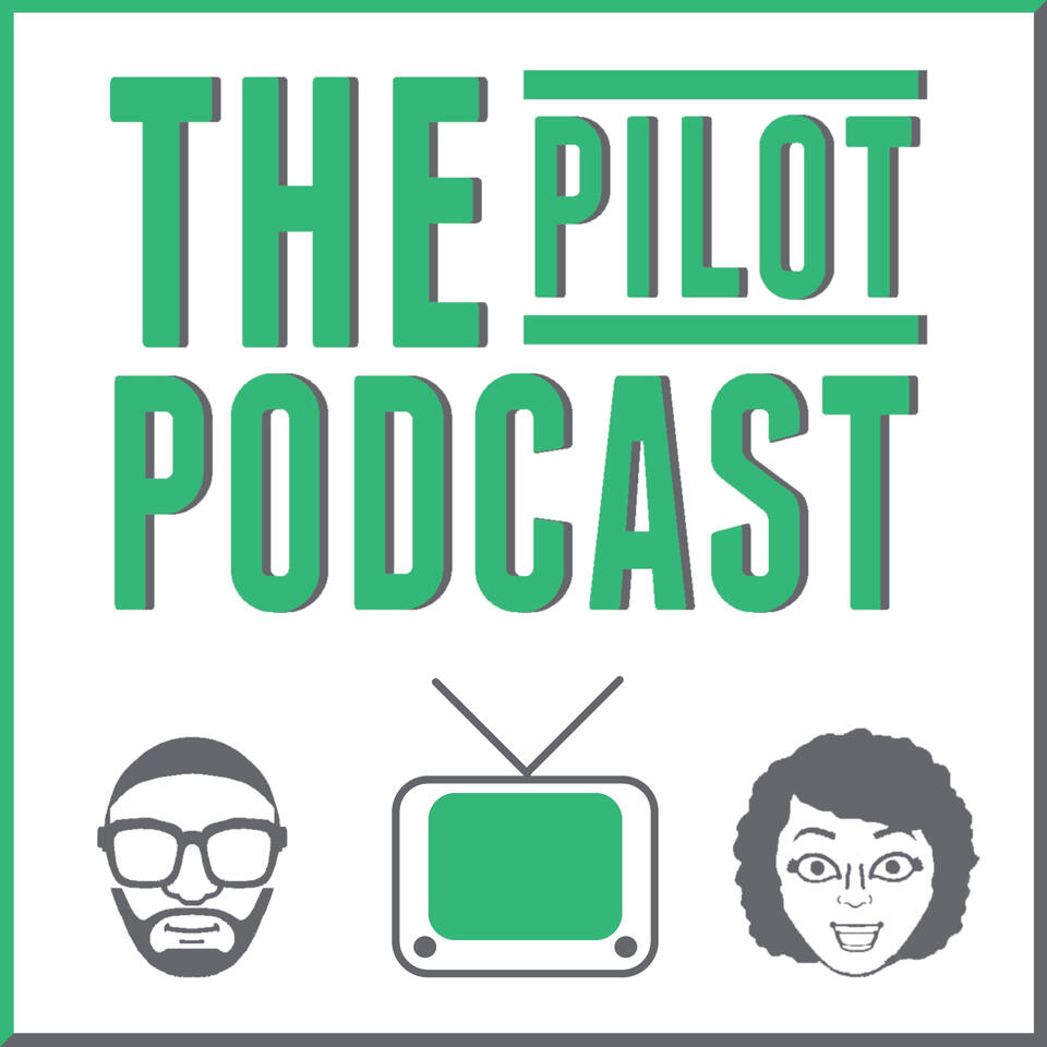 The Pilot Podcast - TV Reviews and Interviews!