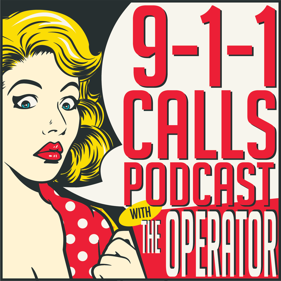 911 Calls Podcast with The Operator