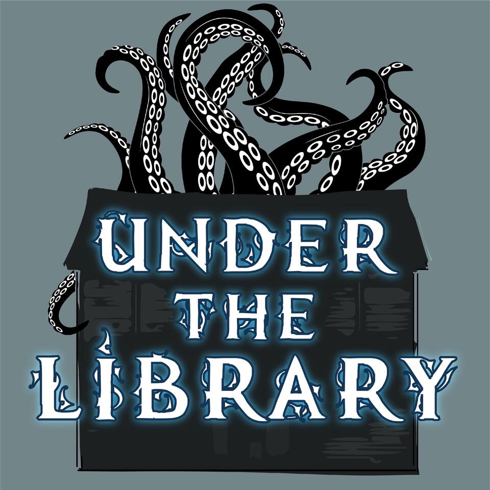 Under the Library - A Call of Cthulhu Podcast
