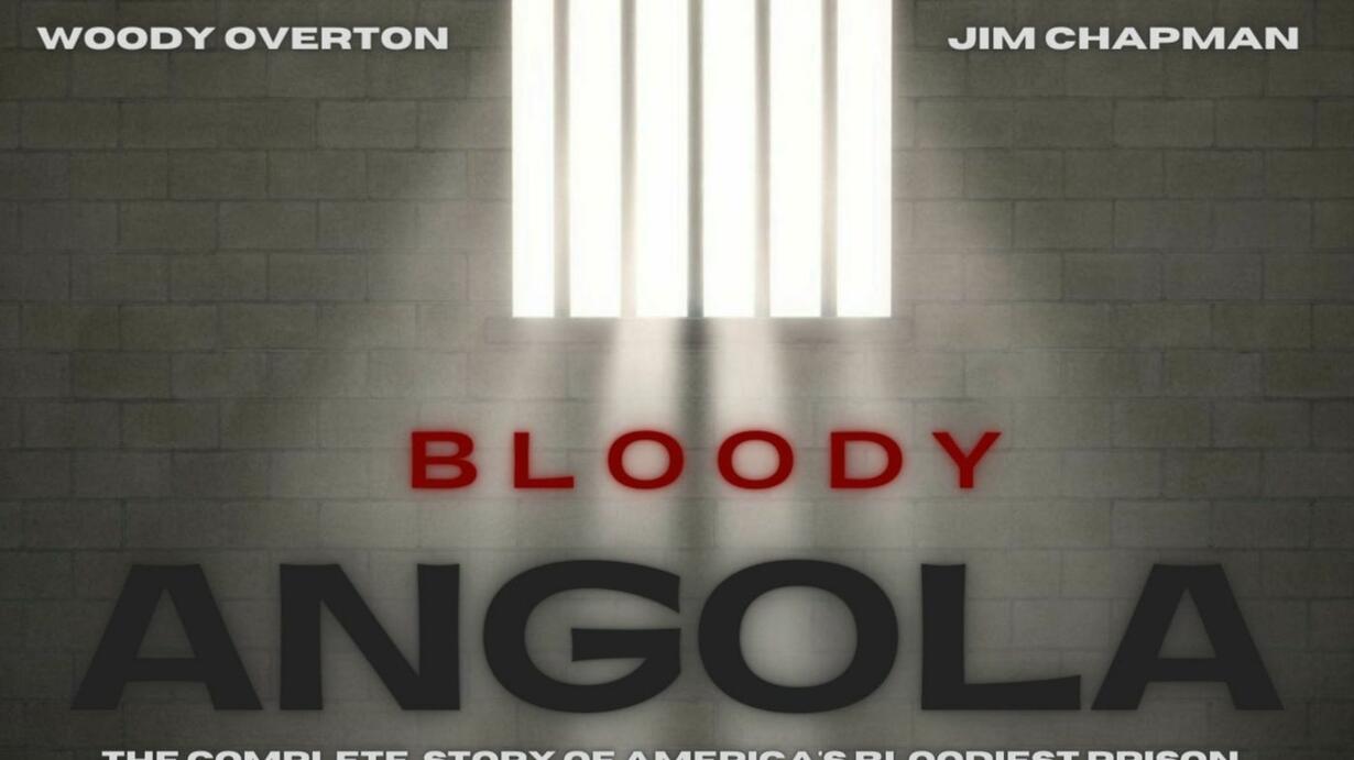 Bloody Angola Podcast by Woody Overton & Jim Chapman