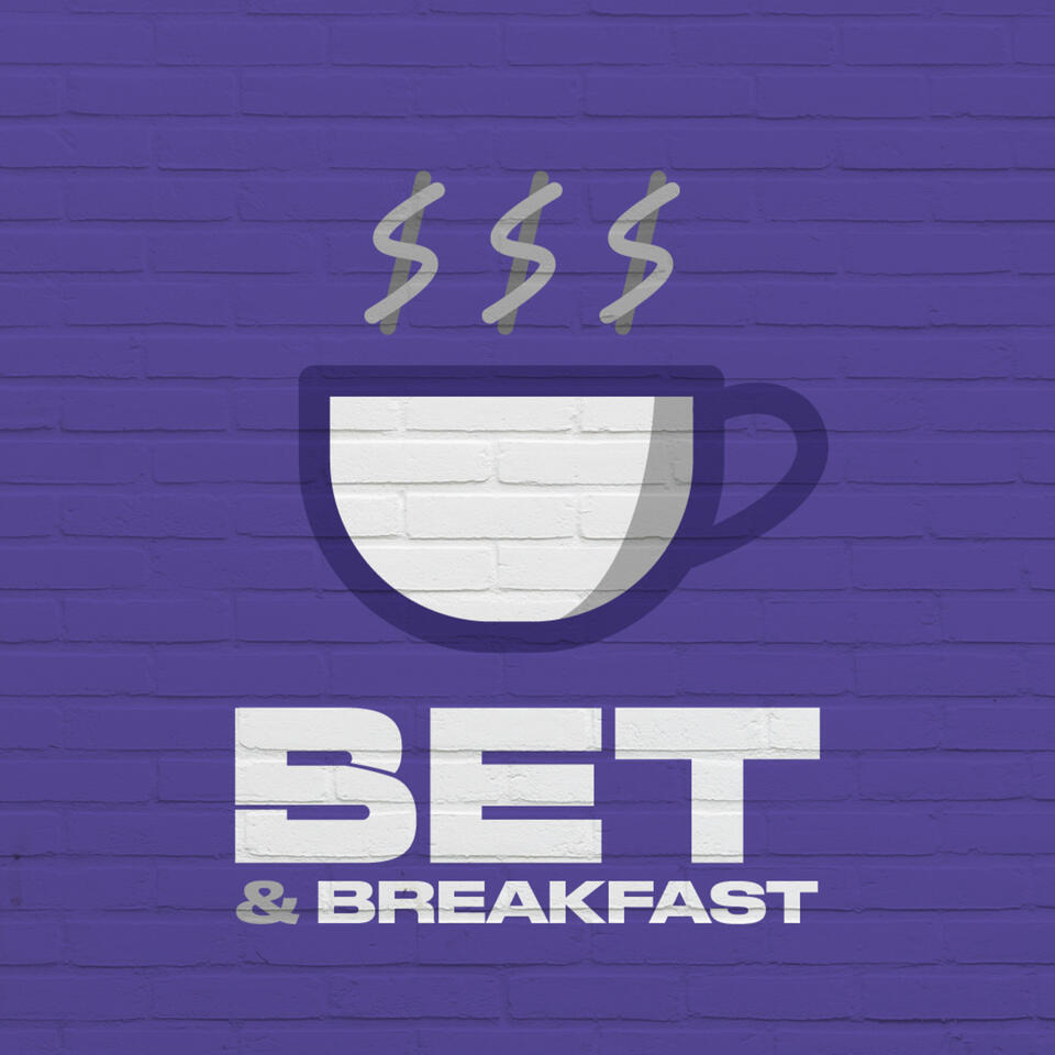 Bet & Breakfast: A BetSided Podcast