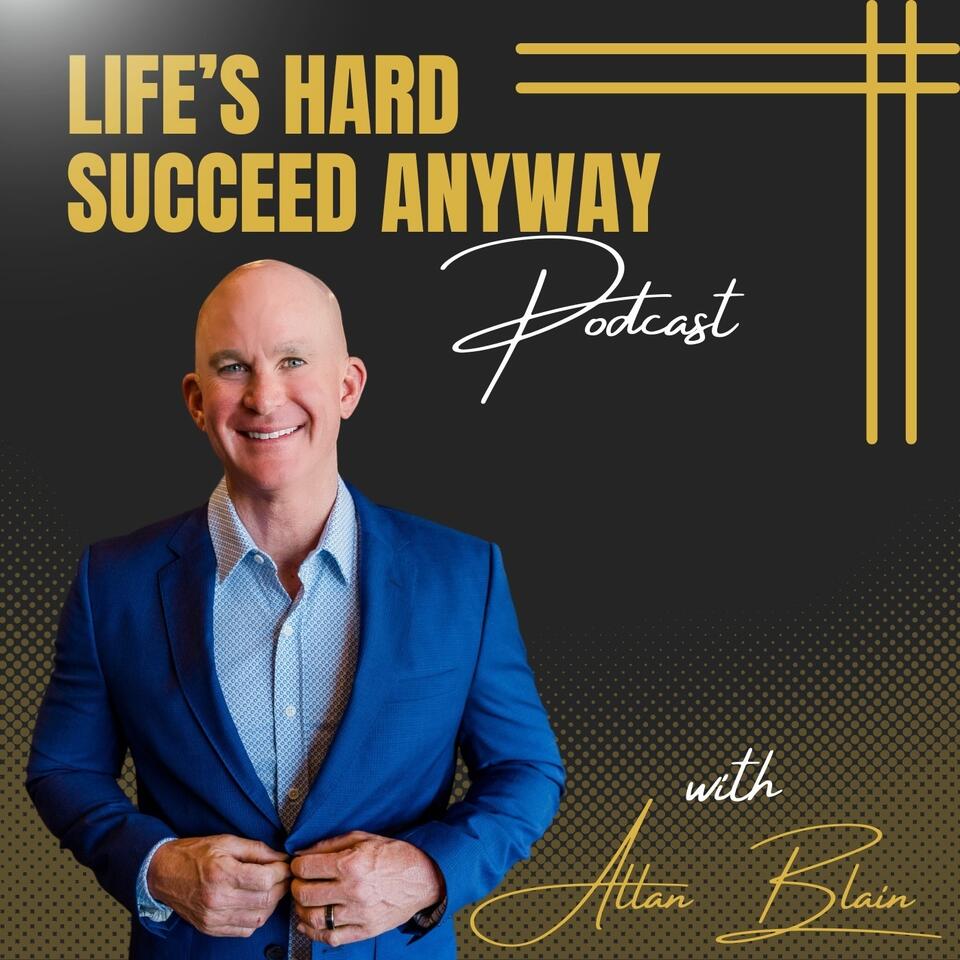 Life's Hard Succeed Anyway (Thursdays @ 6:00am ET)