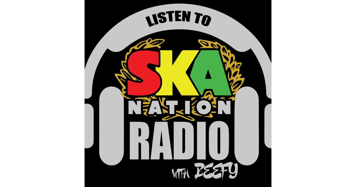 Ska Nation Radio 15th Aug 2024 Pod 3 Ep 553 Ska Nation Radio With Beefy Iheart 3836