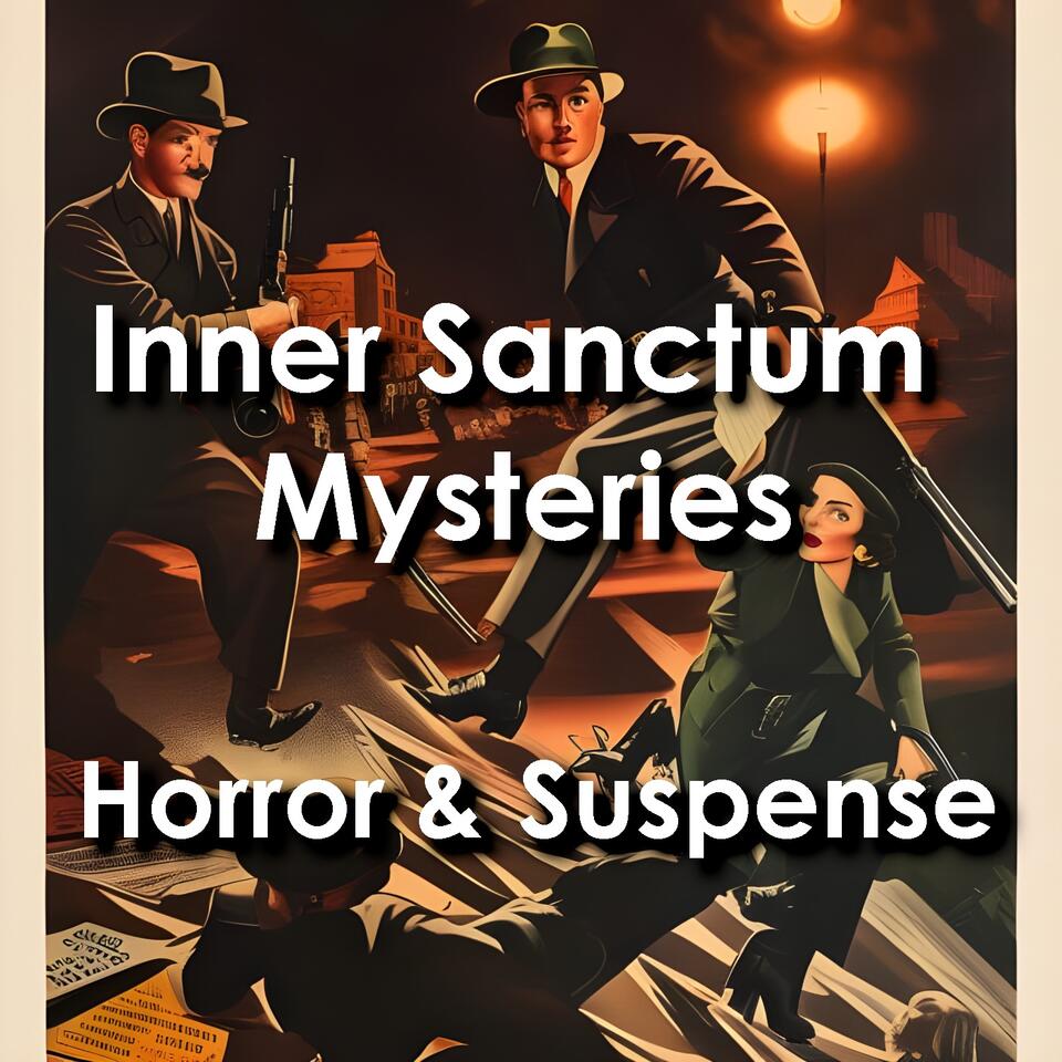 Inner Sanctum Mysteries: Horror , Suspense, and a Creaking Door