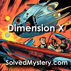 Dimension X: Space Exploration, Time Travel, Alien Invasions, and More