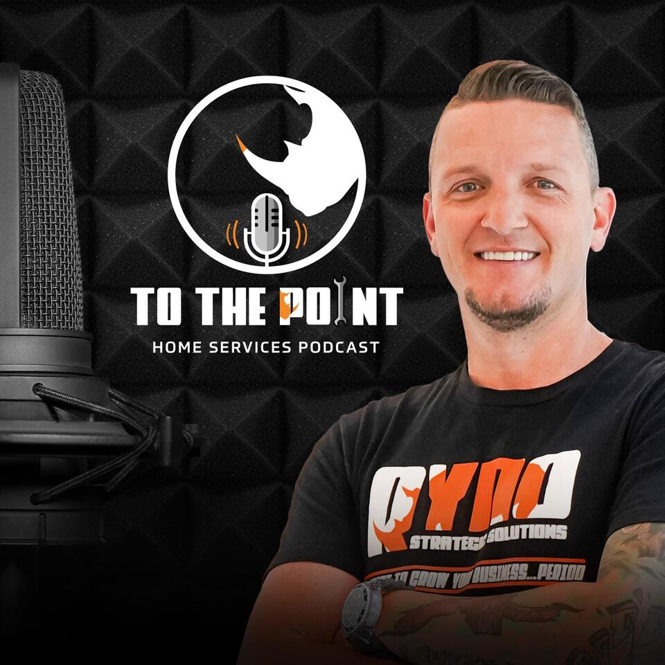 To The Point - Home Services Podcast