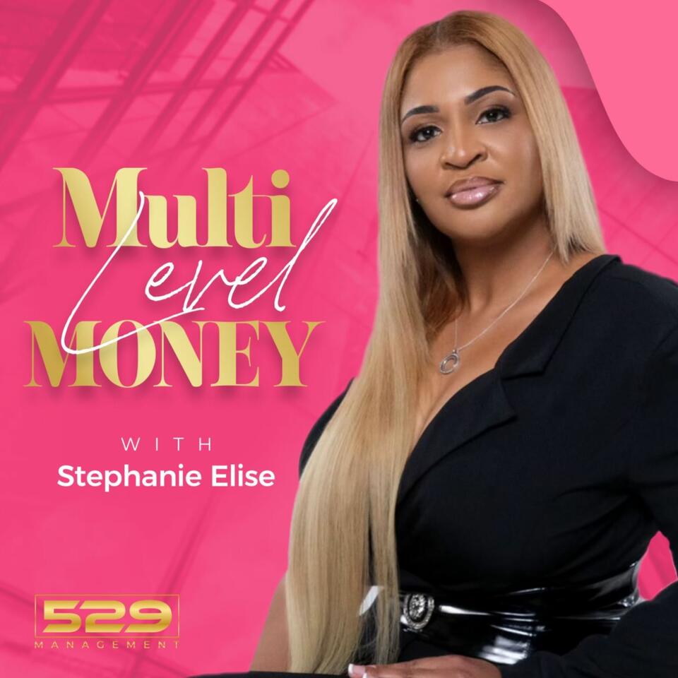 Multi Level Money with Stephanie Elise