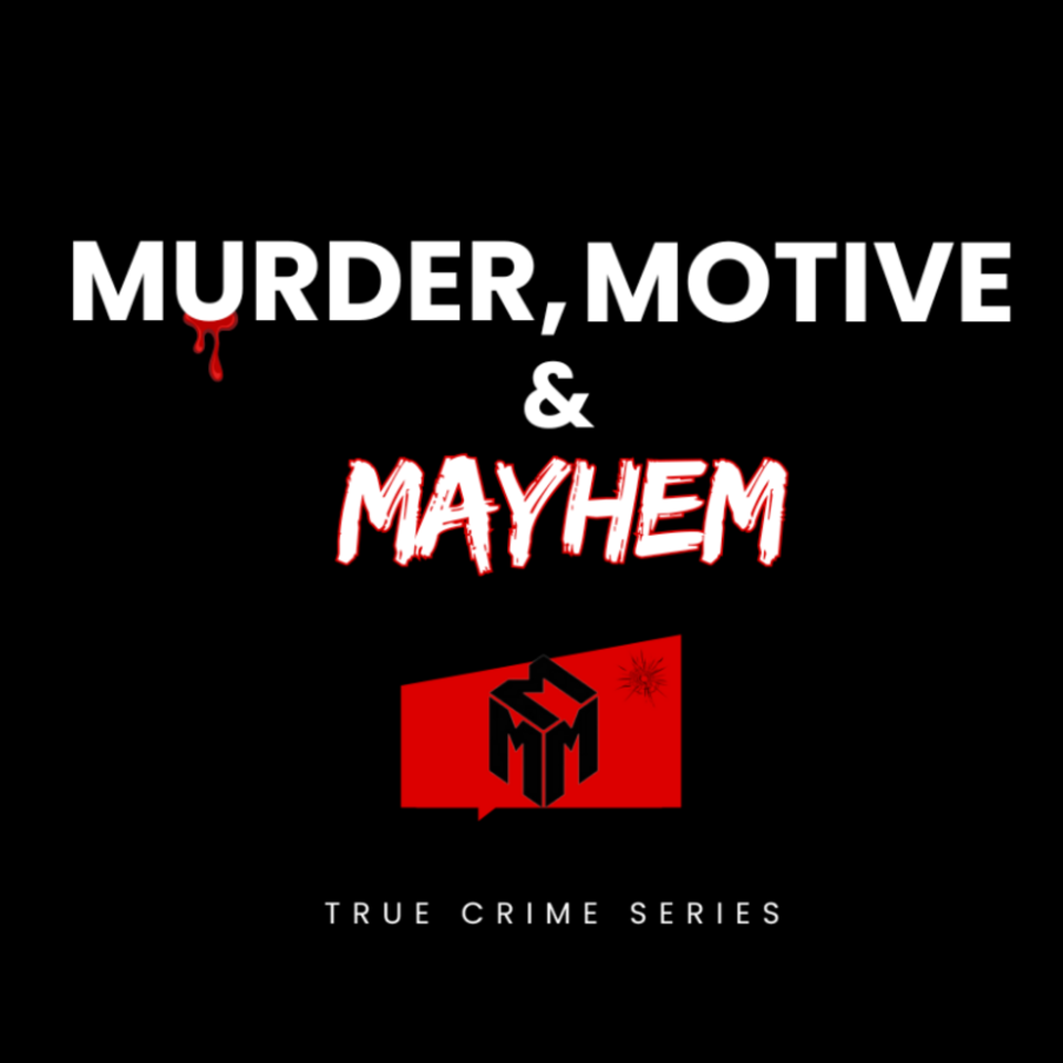 Murder, Motive & Mayhem