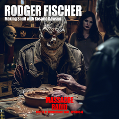 Rodger Fischer - Making Snuff with Rosario Dawson Ep. 40 - Massacre Radio with Membersonly Dave