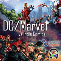 DC/Marvel VS Indie Comics  - MC Anime Podcast