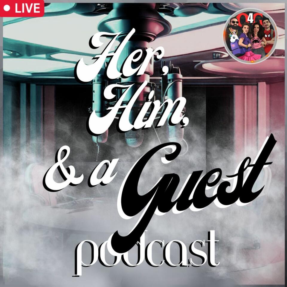 Her, Him, and a Guest
