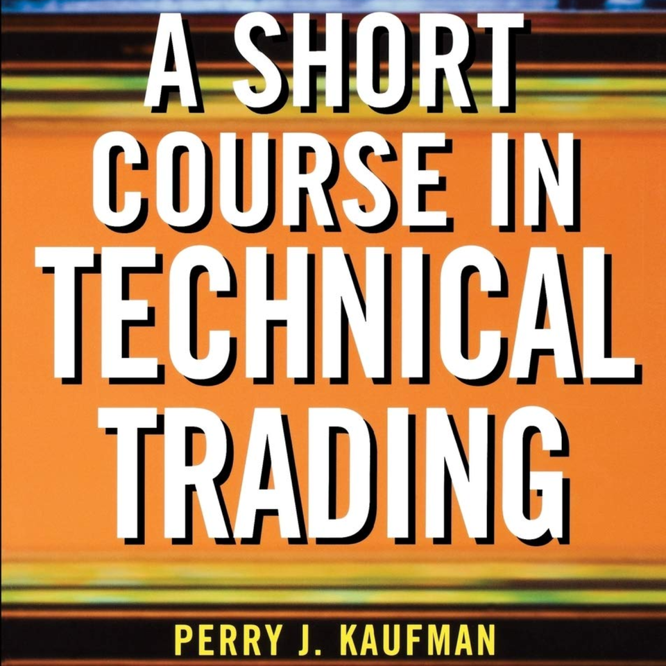 A Short Course in Technical Trading by Perry J. Kaufman, Book Summary, Podcast, English