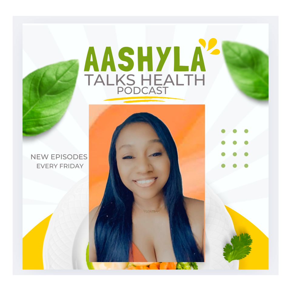Aashyla Talks Health
