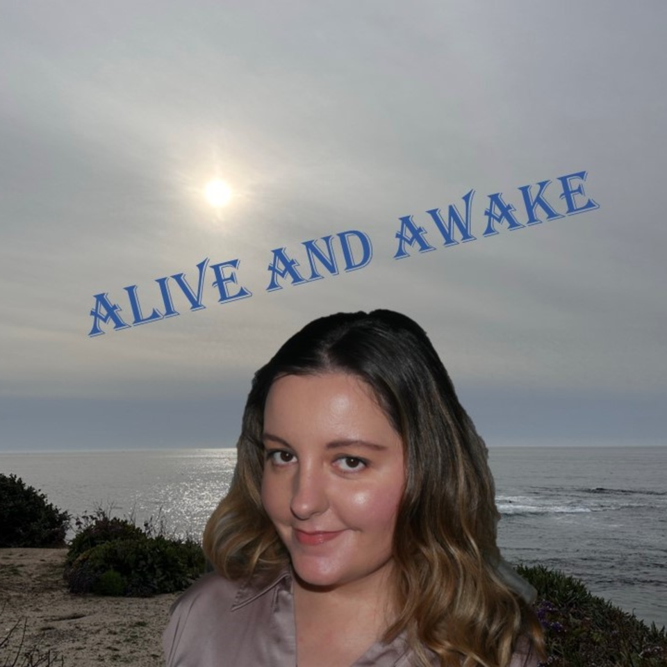 Alive and Awake
