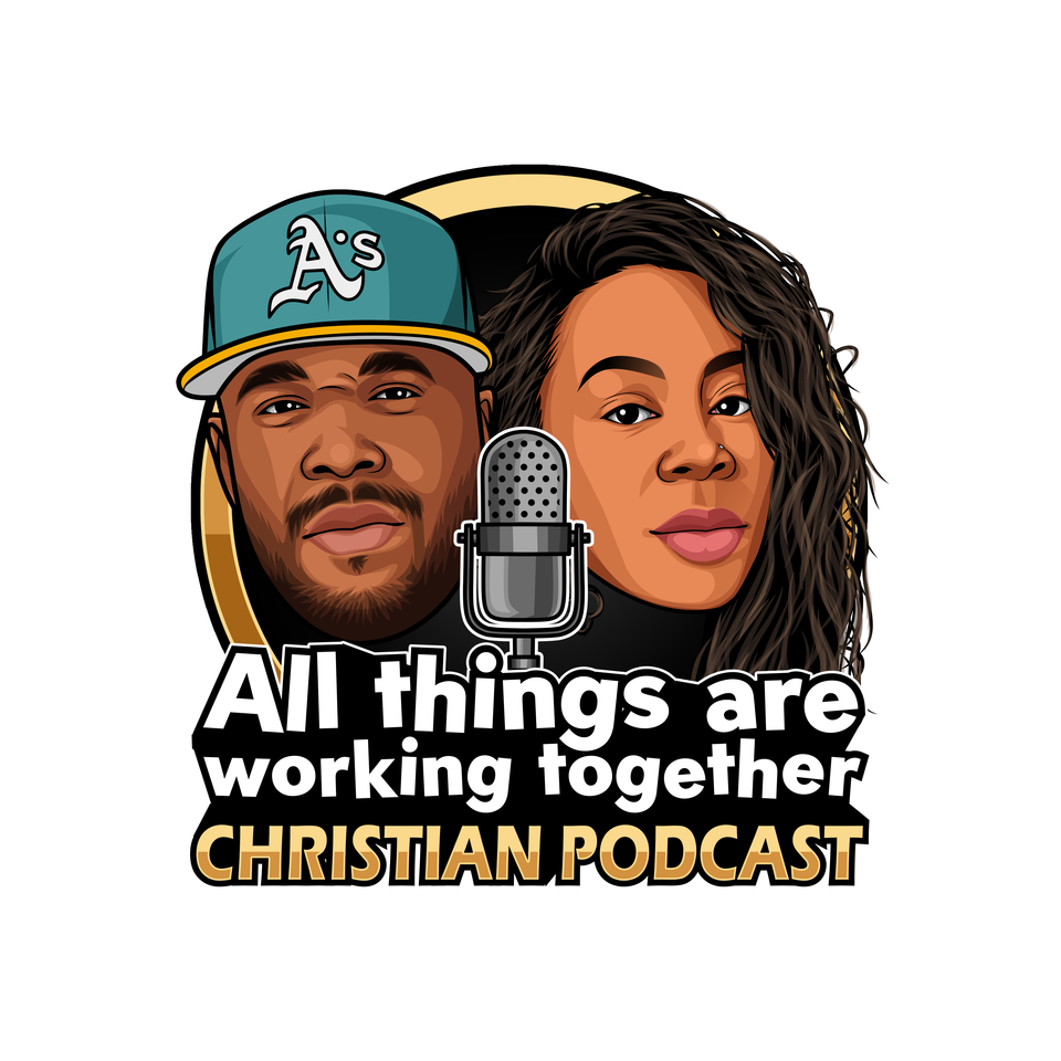 All things are working together Christian Podcast
