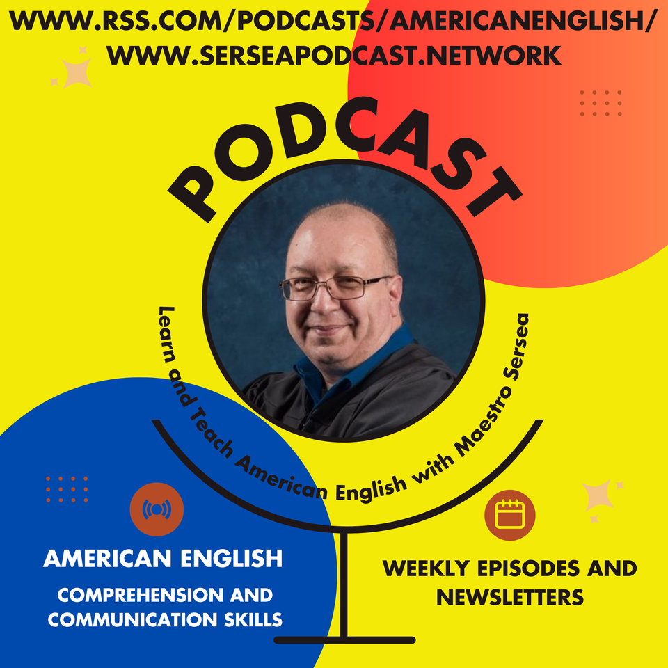 Learn and Teach American English with Maestro Sersea Podcast