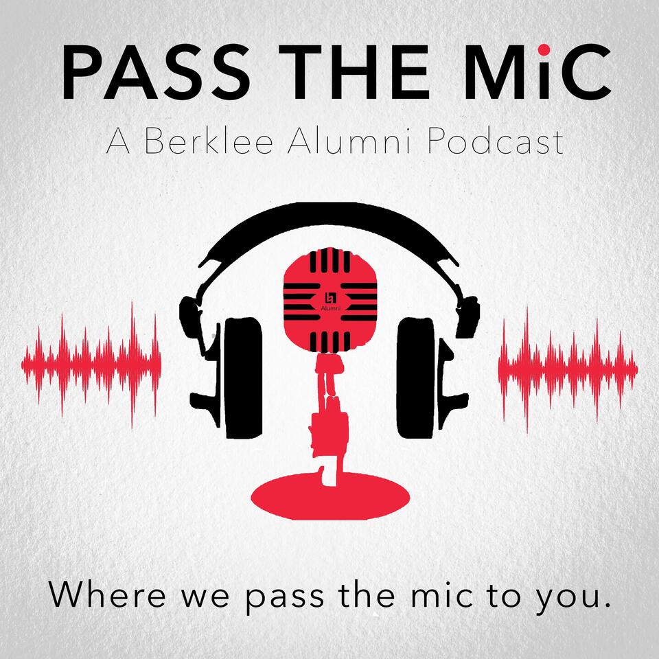 Pass the Mic: A Berklee Alumni Podcast