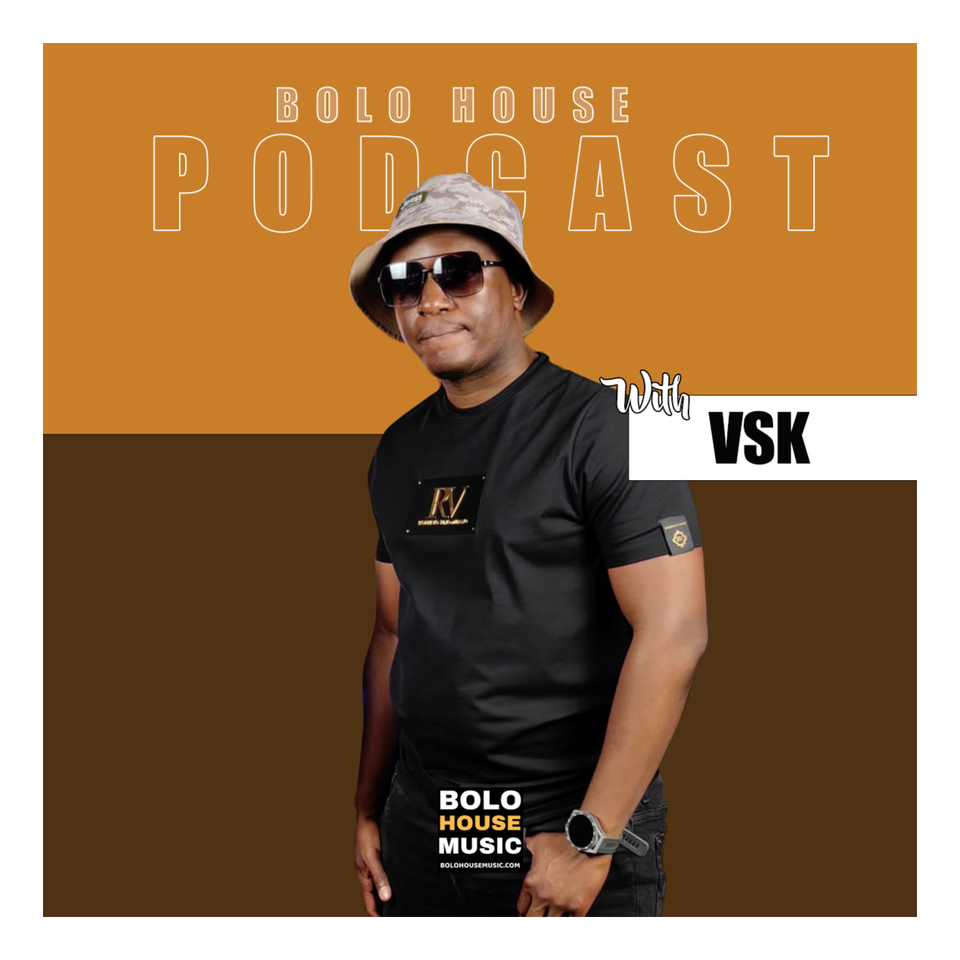 Bolo House Podcast with DJ VSK