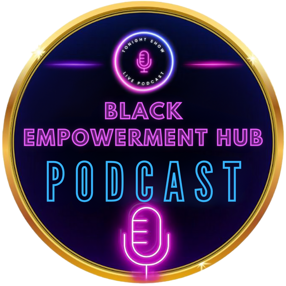 Black Empowerment Hub Podcast