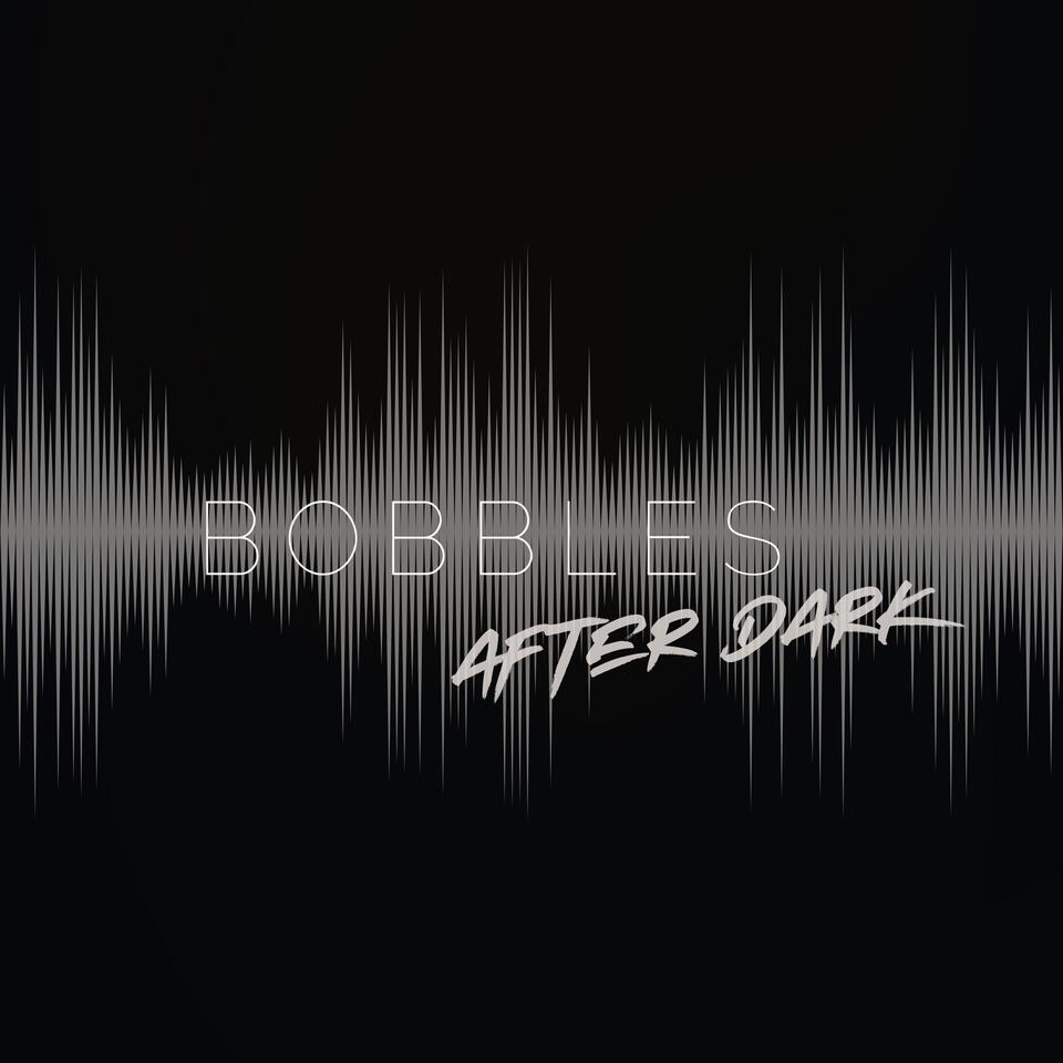 Bobbles After Dark