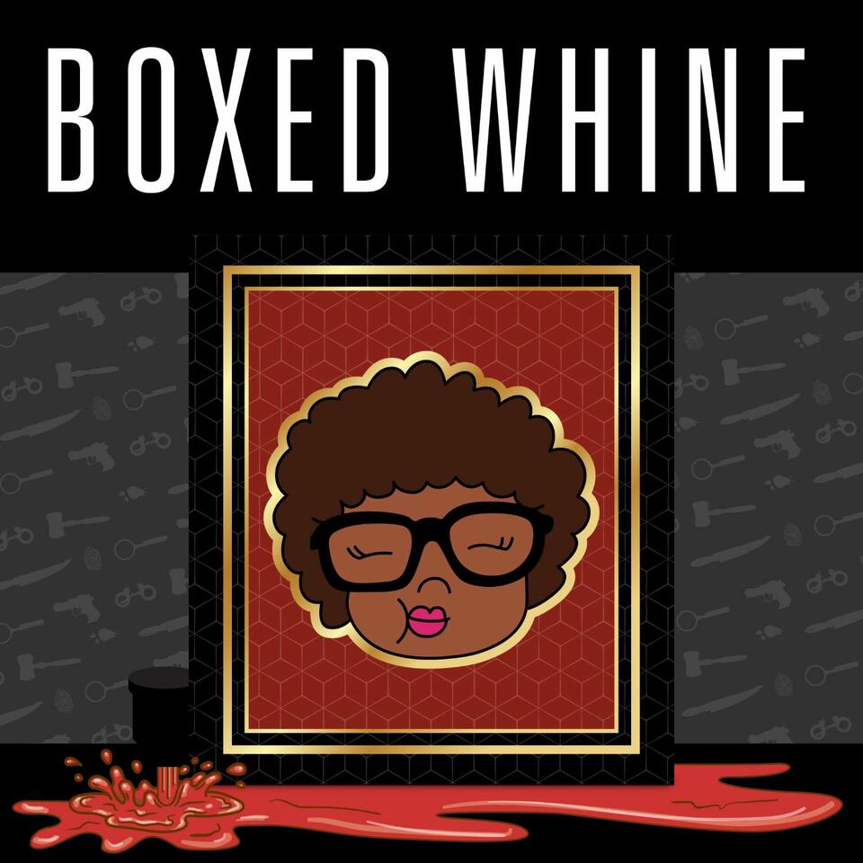 Boxed Whine