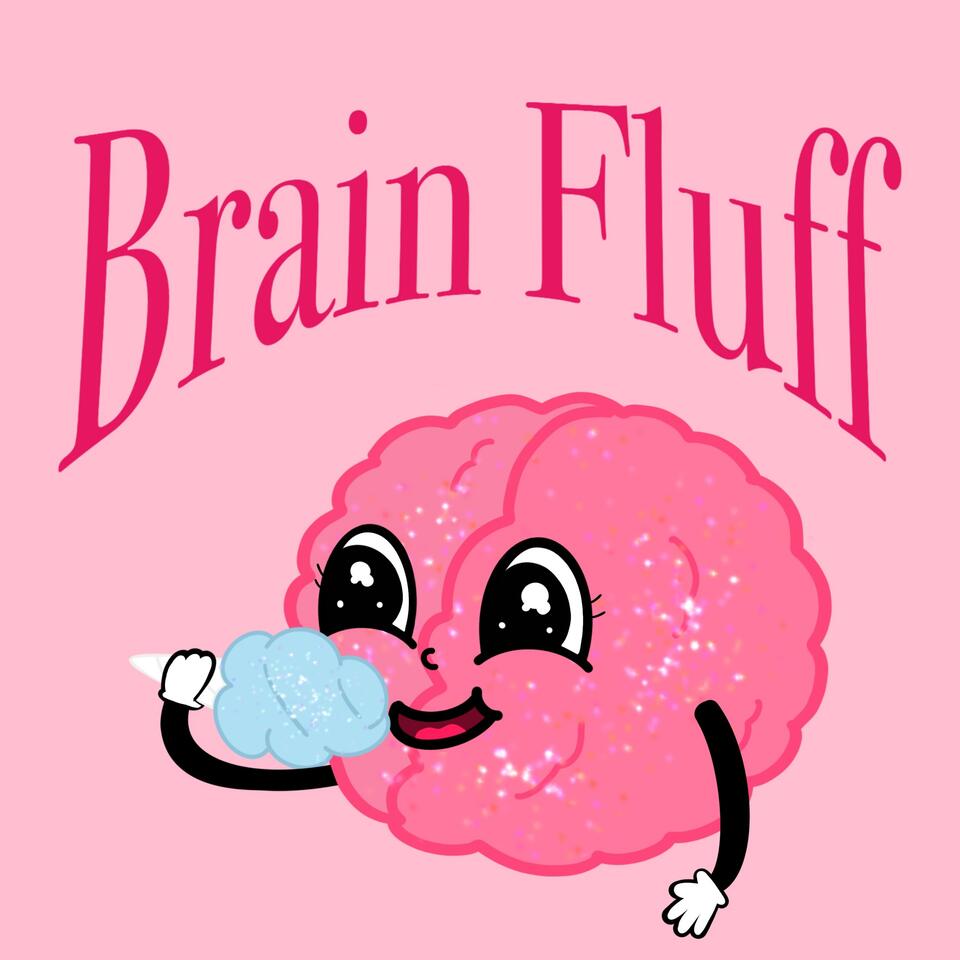 Brain Fluff