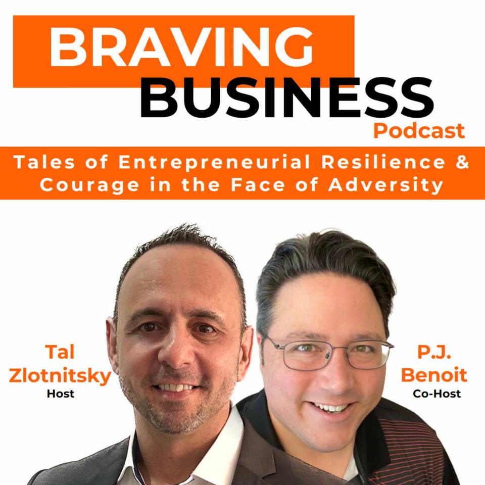 Braving Business: Tales of Entrepreneurial Resilience and Courage in the Face of Adversity