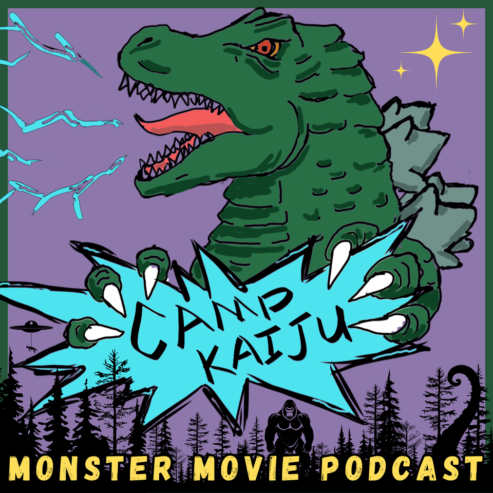 Camp Kaiju: Monster Movie Podcast