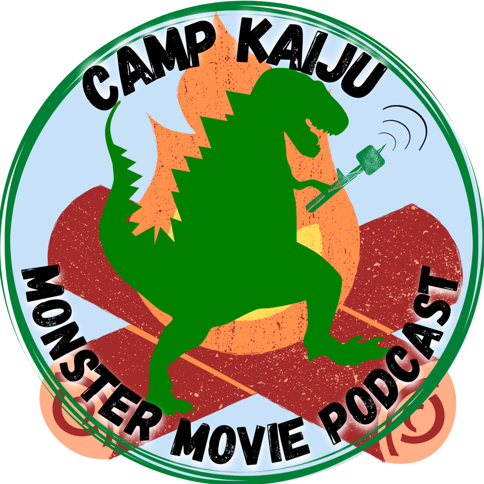 Camp Kaiju: Monster Movie Podcast