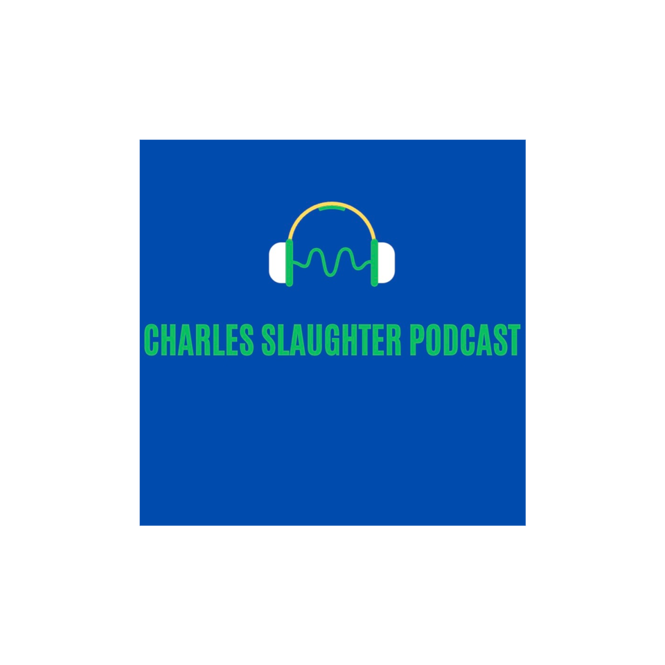 Charles Slaughter Podcast