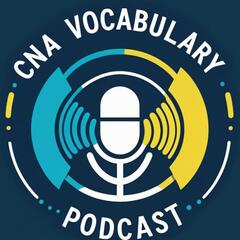 CNA Vocabulary Podcast