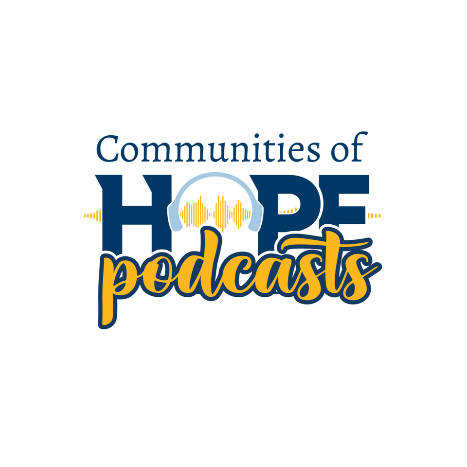 Communities of Hope Podcasts