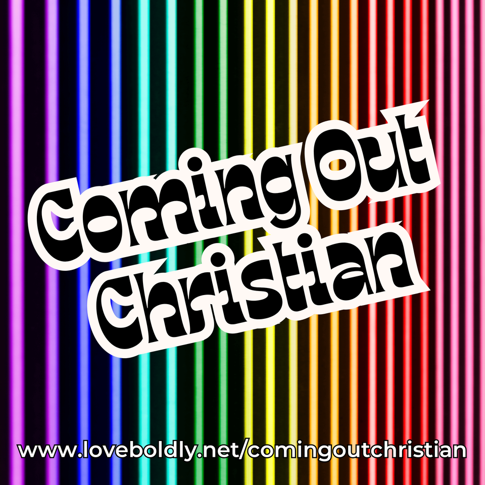 Coming Out Christian - A LOVEboldly Podcast