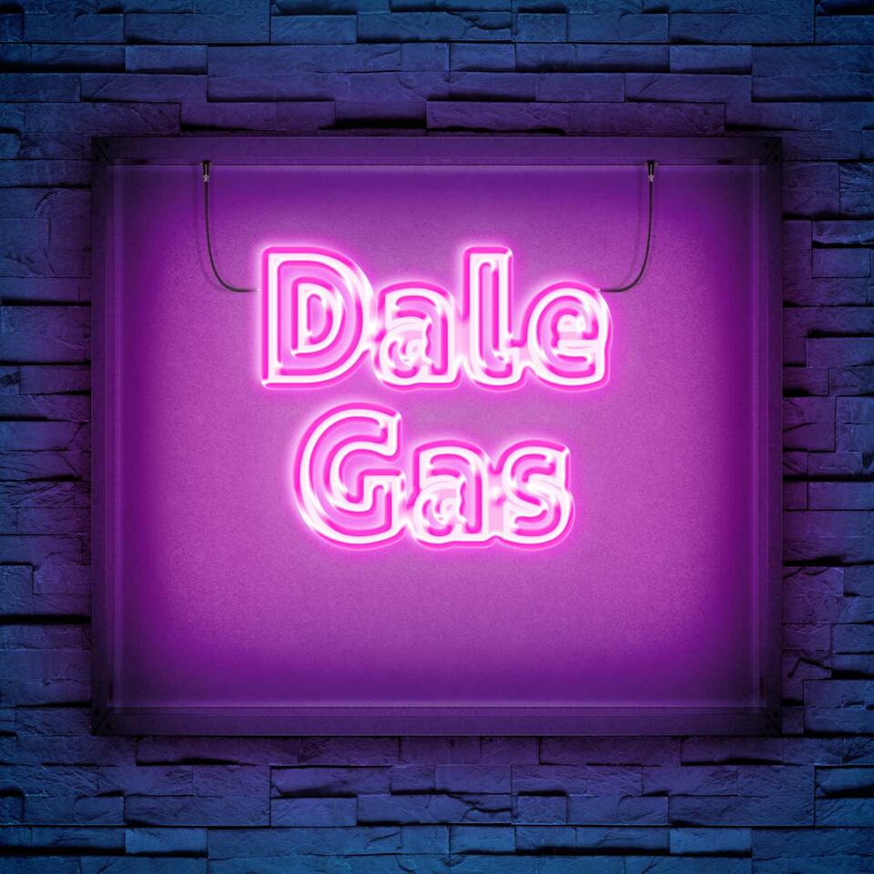 Dale Gas Podcast